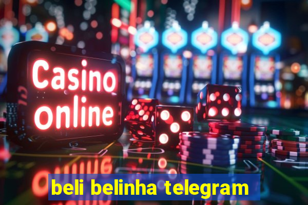 beli belinha telegram